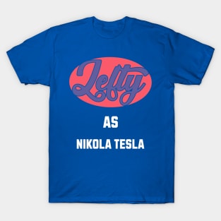 Lefty As Nicola Tesla T-Shirt